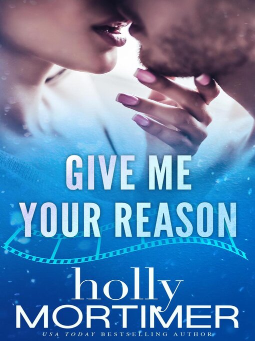 Title details for Give Me Your Reason by Holly Mortimer - Available